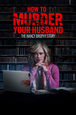 VER How to Murder Your Husband: The Nancy Brophy Story (2023) Online Gratis HD