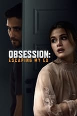 VER Obsession: Escaping My Ex (2020) Online Gratis HD